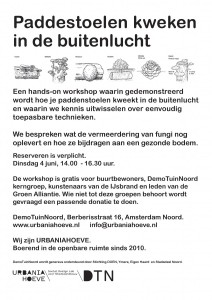 Een hands-on workshop waarin gedemonstreerd wordt hoe je paddenstoelen kweekt in de buitenlucht en waarin we kennis uitwisselen over eenvoudig  toepasbare technieken. URBANIAHOEVE, DemoTuinNoord